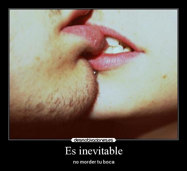 Es inevitable -