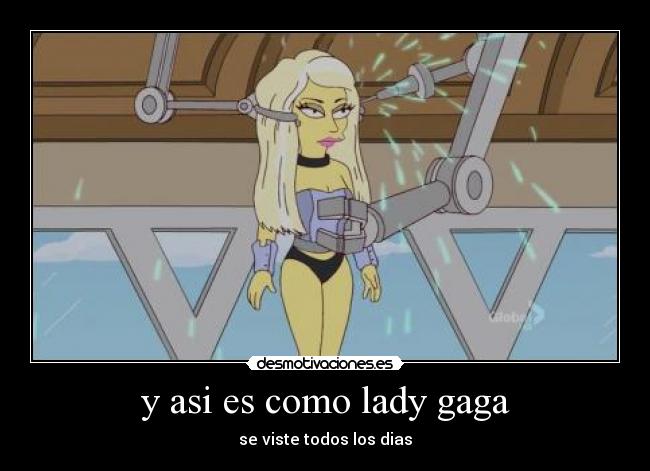 y asi es como lady gaga - se viste todos los dias
