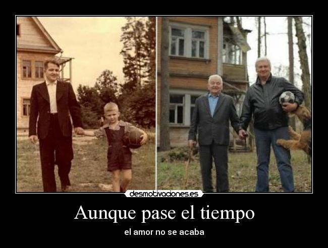Aunque pase el tiempo - el amor no se acaba♥