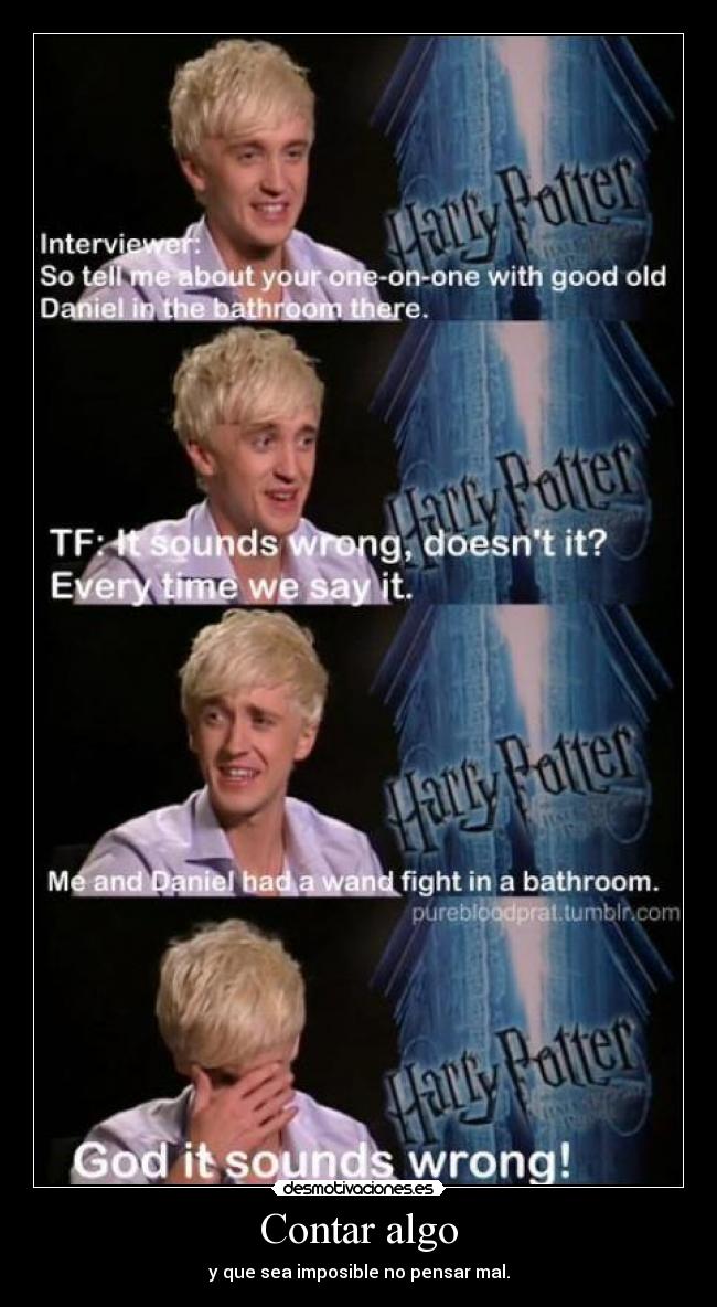 Contar algo - y que sea imposible no pensar mal.