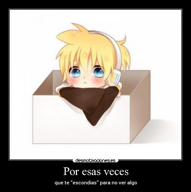 Por esas veces - que te escondias para no ver algo