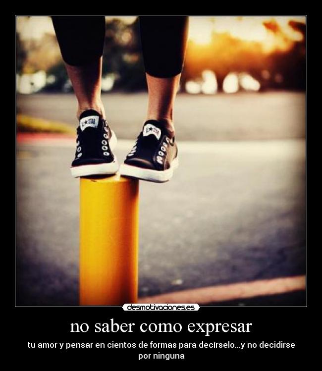 no saber como expresar -