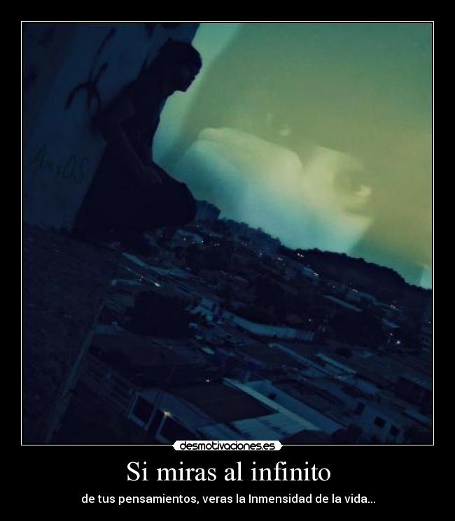 Si miras al infinito -
