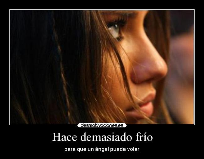 Hace demasiado frío - 