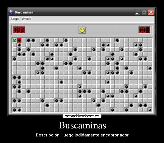 Buscaminas - Descripción : juego jodidamente encabronador