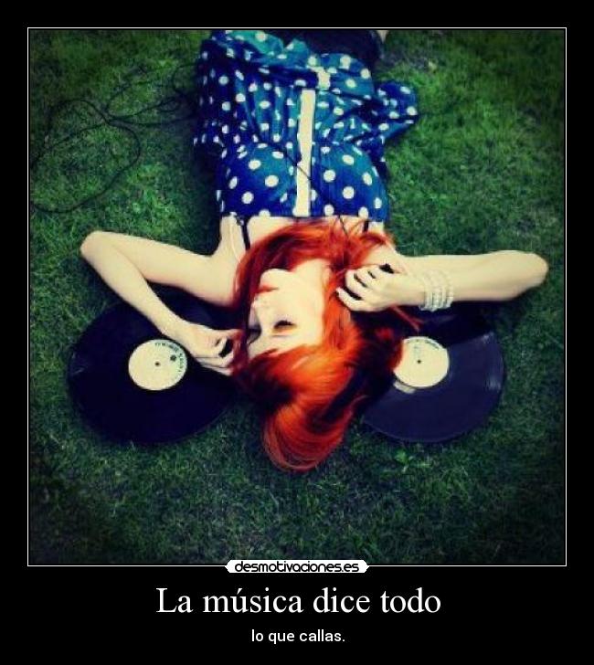 La música dice todo - lo que callas.
