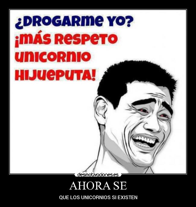 AHORA SE - QUE LOS UNICORNIOS SI EXISTEN