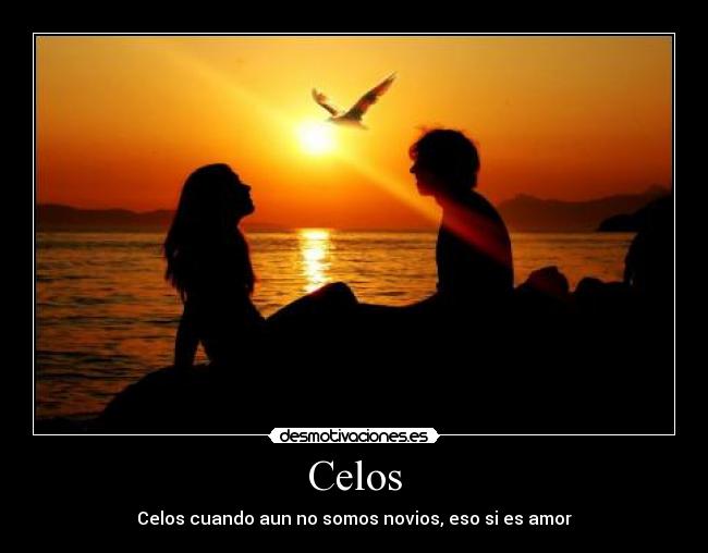 carteles celos celos uando somos novios desmotivaciones