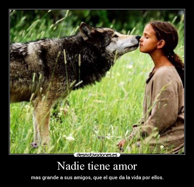 Nadie tiene amor - mas grande a sus amigos, que el que da la vida por ellos.