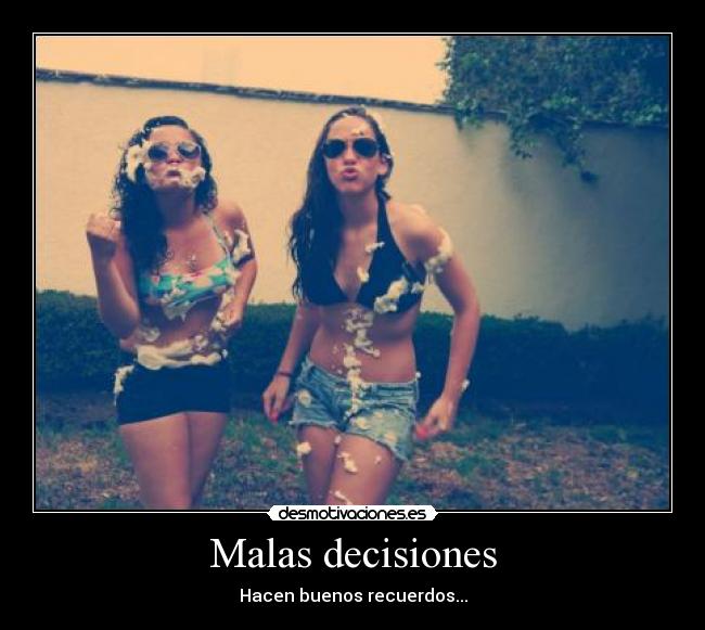 Malas decisiones -