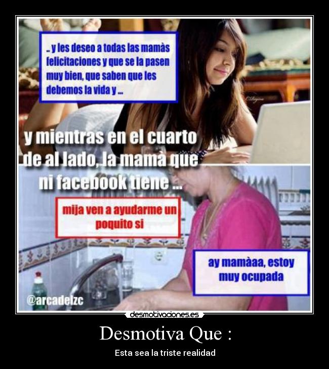 Desmotiva Que : - Esta sea la triste realidad