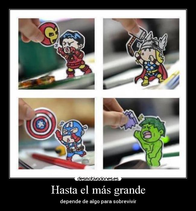 Hasta el más grande - depende de algo para sobrevivir