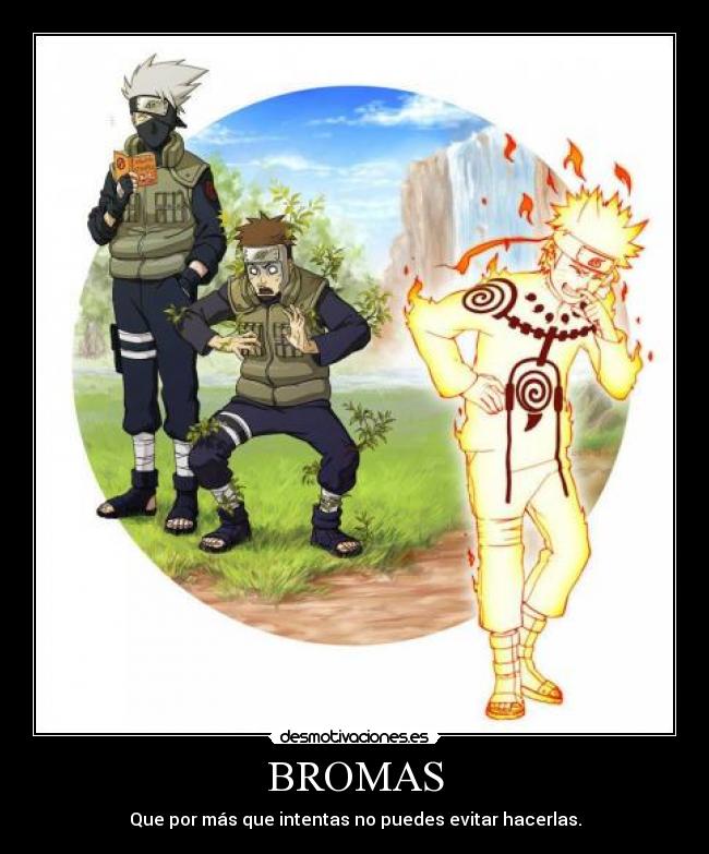 BROMAS - Que por más que intentas no puedes evitar hacerlas.