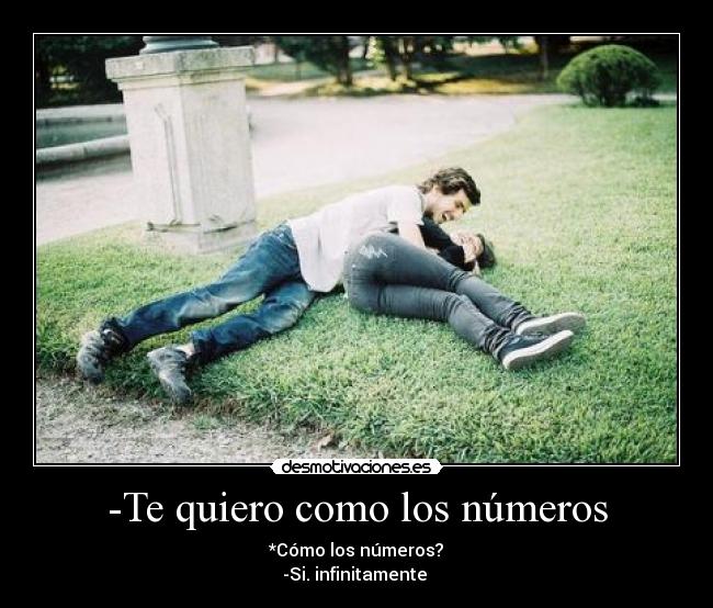 -Te quiero como los números -