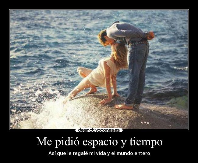 Me pidió espacio y tiempo - 