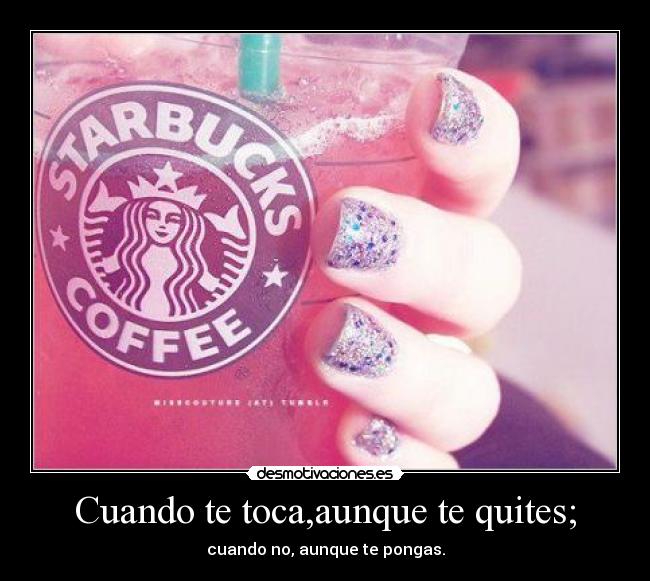 Cuando te toca,aunque te quites; - cuando no, aunque te pongas.