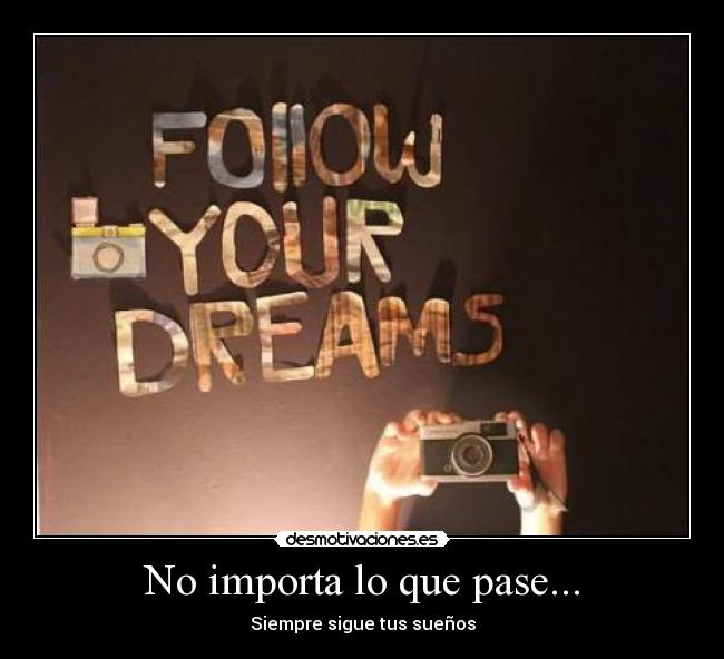 No importa lo que pase... - 