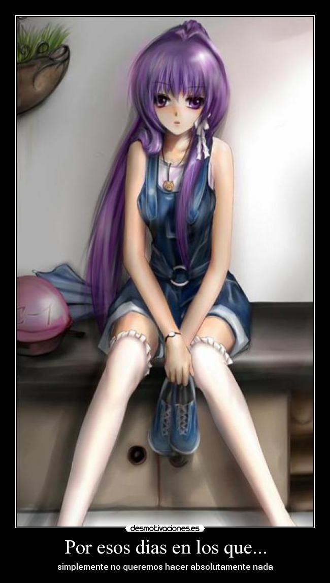 Por esos dias en los que... - simplemente no queremos hacer absolutamente nada