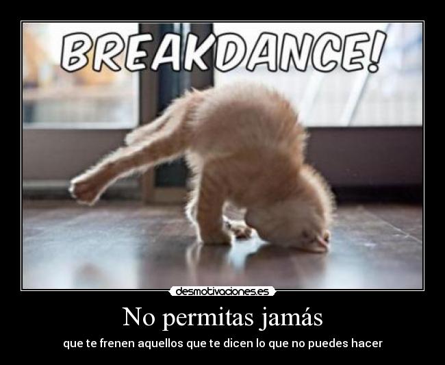 No permitas jamás -
