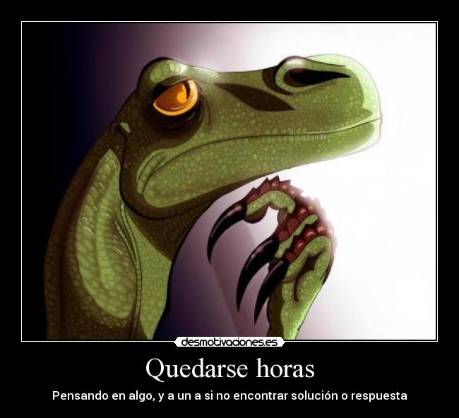 Quedarse horas - 