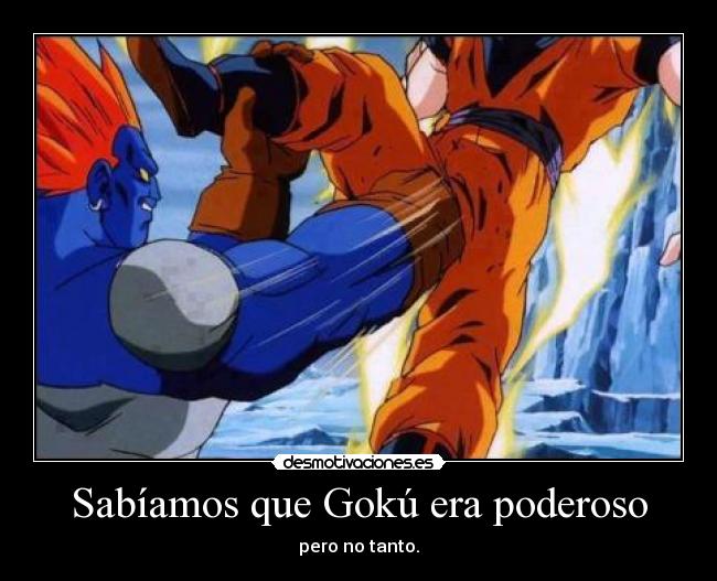 Sabíamos que Gokú era poderoso - 