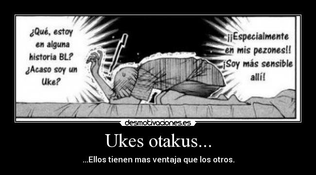 Ukes otakus... - ...Ellos tienen mas ventaja que los otros.