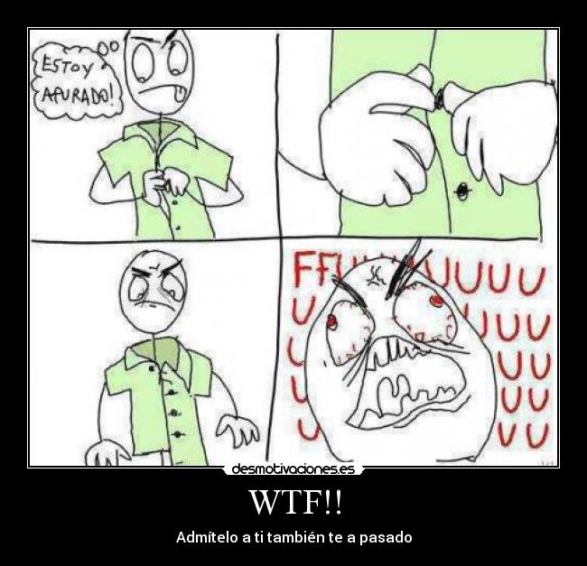 WTF!! - Admítelo a ti también te a pasado