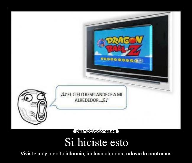 Si hiciste esto - Viviste muy bien tu infancia; incluso algunos todavía la cantamos