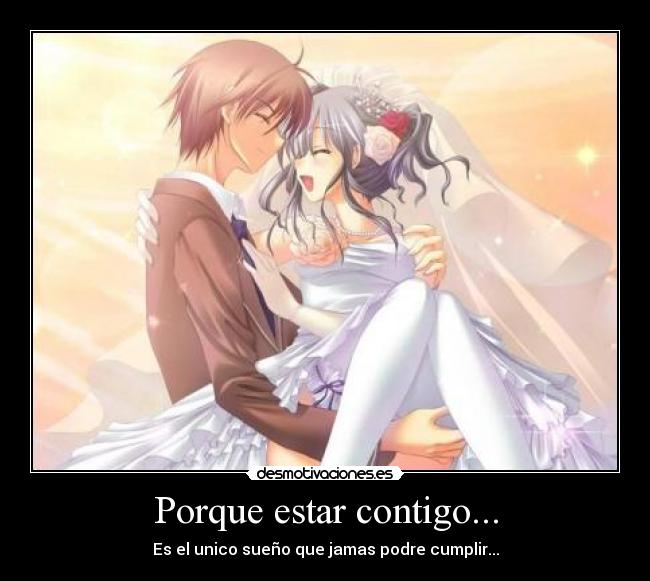 Porque estar contigo... -