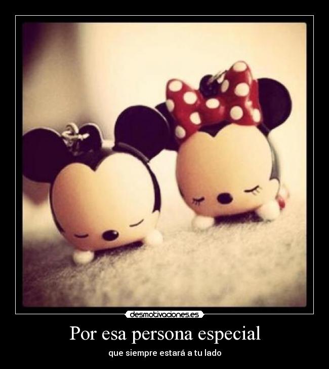 Por esa persona especial -