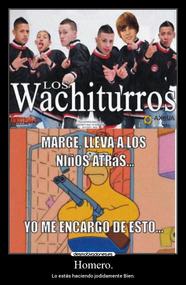 Homero. - Lo estás haciendo jodidamente Bien.