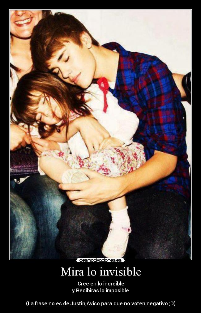 Mira lo invisible - Cree en lo increible
y Recibiras lo imposible❥

(La frase no es de Justin,Aviso para que no voten negativo ;D)