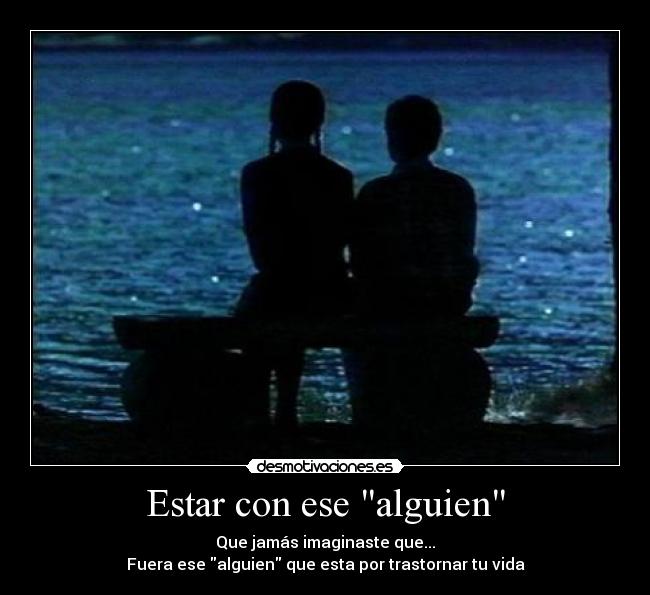 Estar con ese alguien - 