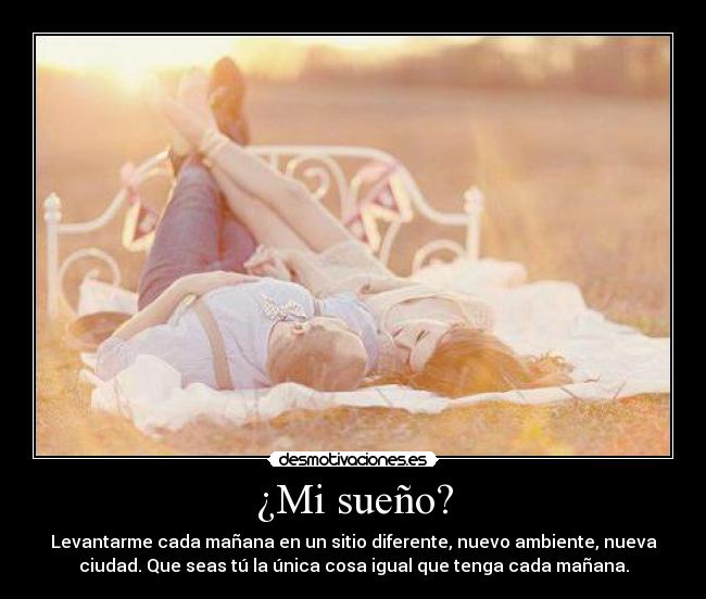 ¿Mi sueño? -