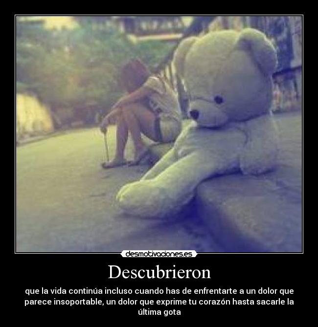 Descubrieron - que la vida continúa incluso cuando has de enfrentarte a un dolor que
parece insoportable, un dolor que exprime tu corazón hasta sacarle la
última gota