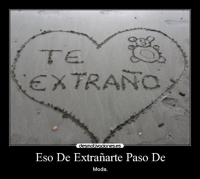 Eso De Extrañarte Paso De - Moda.