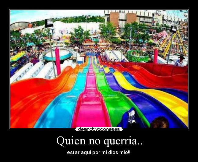 Quien no querria.. -