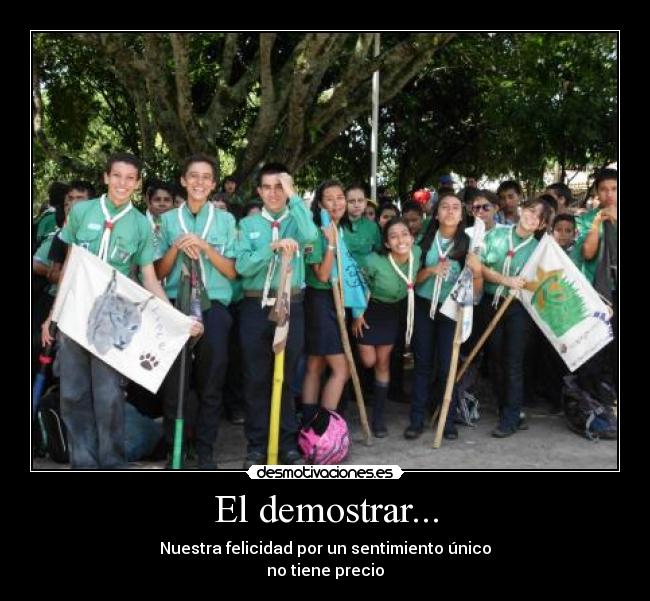 El demostrar... - Nuestra felicidad por un sentimiento único
no tiene precio