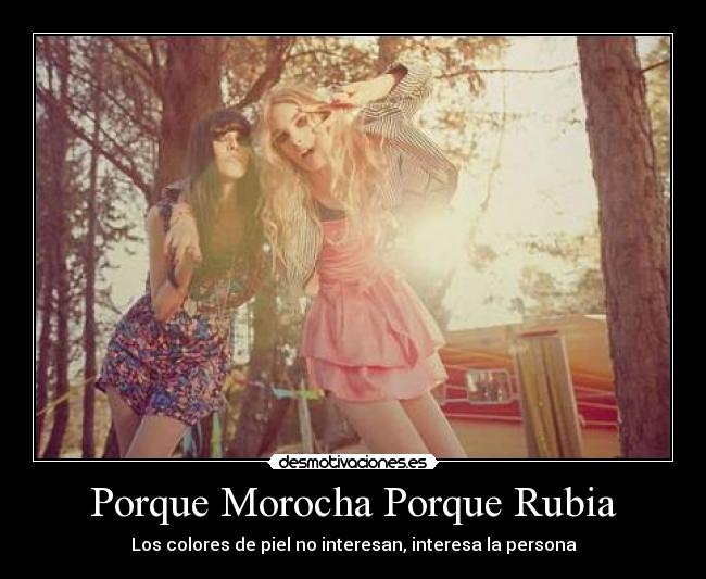 Porque Morocha Porque Rubia -