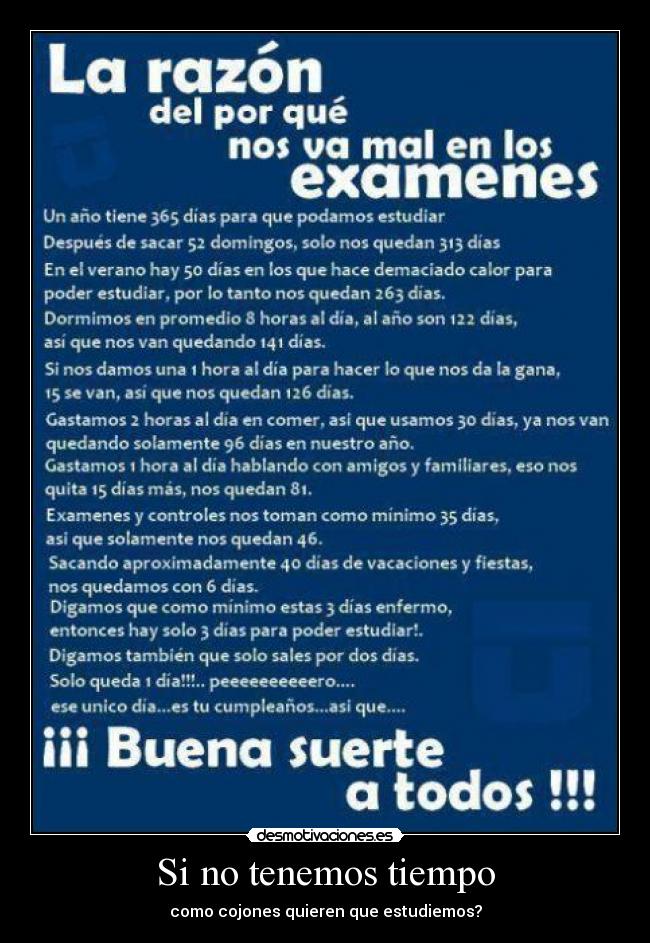 Si no tenemos tiempo - como cojones quieren que estudiemos?