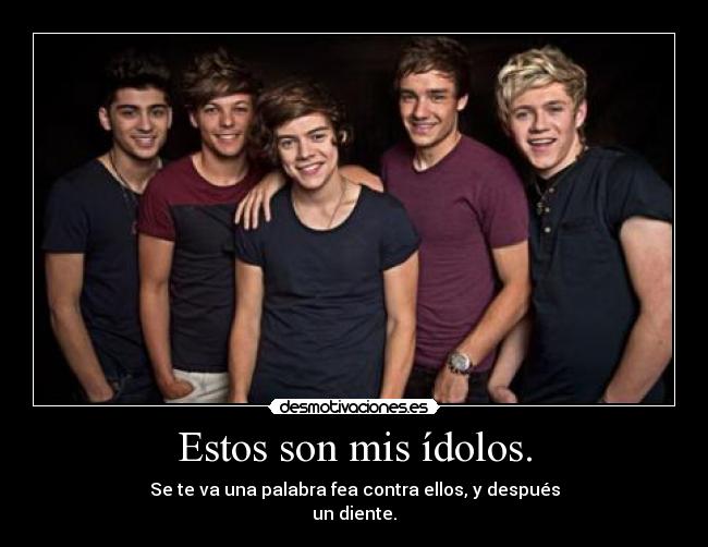 Estos son mis ídolos. - 