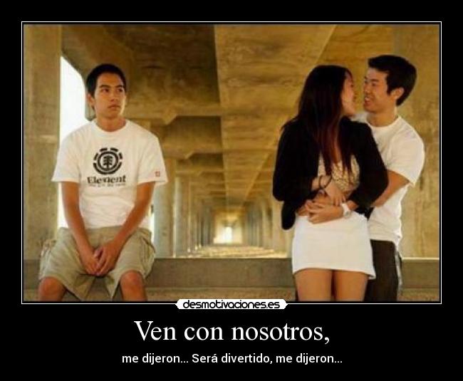 Ven con nosotros, - 