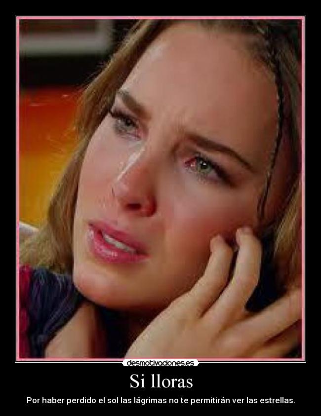 Si lloras -