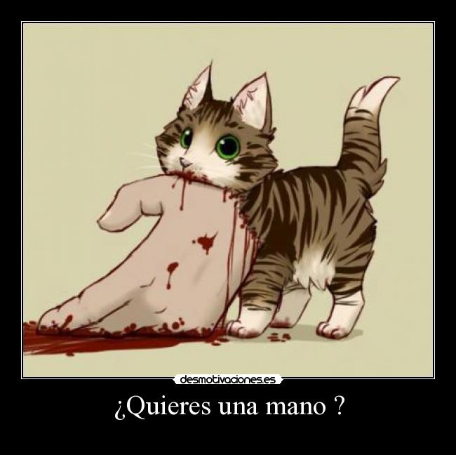 ¿Quieres una mano ? -