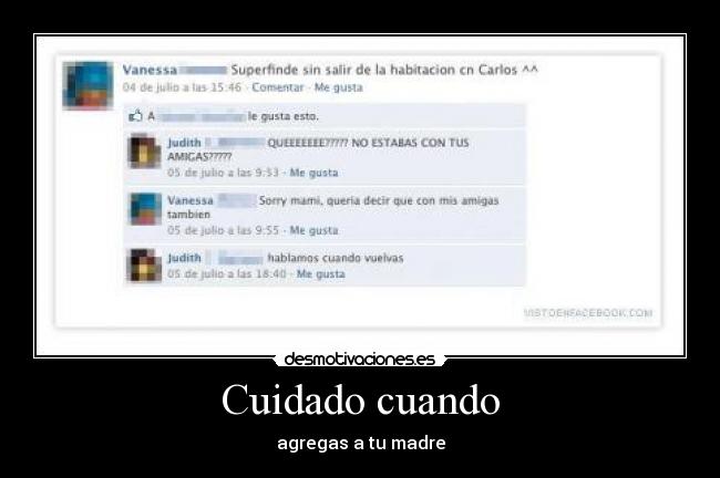 Cuidado cuando - agregas a tu madre