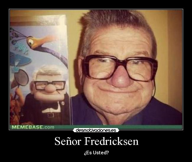 Señor Fredricksen -