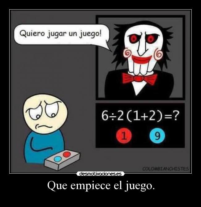 Que empiece el juego. -