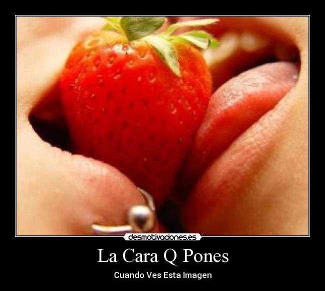 La Cara Q Pones - Cuando Ves Esta Imagen