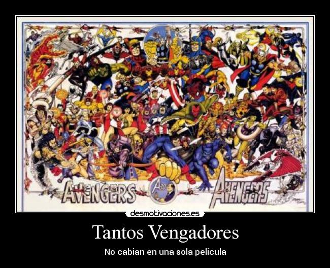 Tantos Vengadores - No cabian en una sola pelicula