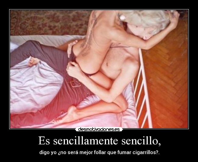 Es sencillamente sencillo, -